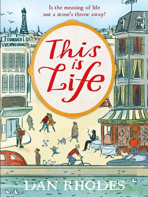 Title details for This Is Life by Dan Rhodes - Available